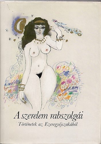 Népszava Kiadó: A szerelem rabszolgái (Történetek az Ezeregyéjszakából)