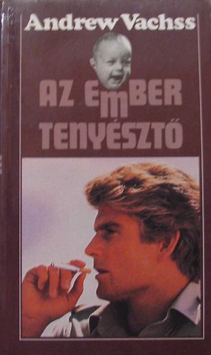 Andrew Vachss: Az ember tenyésztő