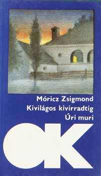 Móricz Zsigmond: Kivilágos kivirradtig - Úri muri