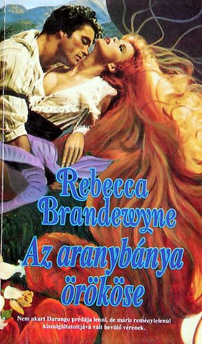 Rebecca Brandewyne: Az aranybánya örököse