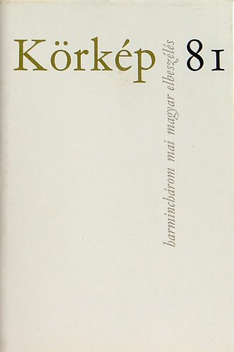 : Körkép 81 (Harminchárom mai magyar elbeszélés)