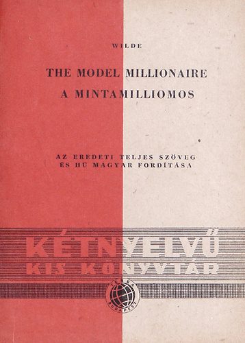 Wilde Oszkár: The Model Millionaire - A mintamilliomos (angol-magyar)