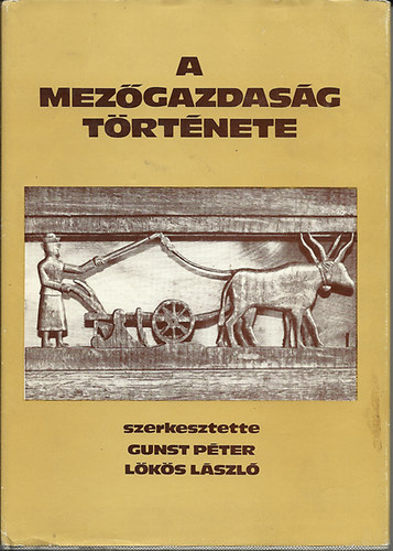 Gunst P.-Lökös L. (szerk.): A mezőgazdaság története