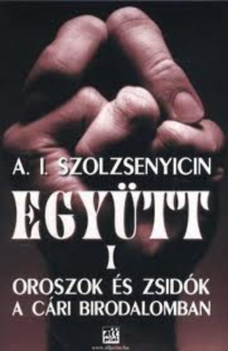 Szolzsenyicin: Együtt I. (oroszok és zsidók a cári birodalomban)