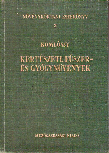 Komlóssy György: Kertészeti, fűszer- és gyógynövények