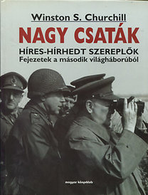 Winston S. Churchill: Nagy csaták - Híres-hírhedt szereplők - Fejezetek a második világháborúból