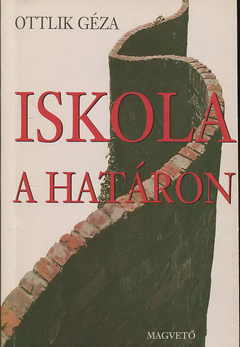 Ottlik Géza: Iskola a határon