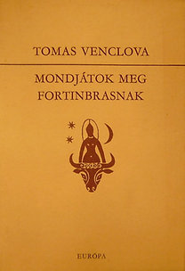 Tomas Venclova: Mondjátok meg Fortinbrasnak