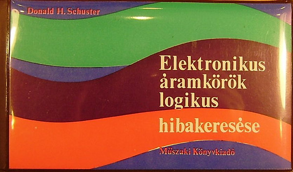 D.H. Schuster: Elektronikus áramkörök logikus hibakeresése