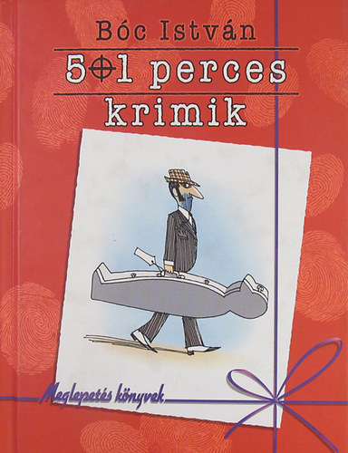 Bóc István: 5 + 1 perces krimik