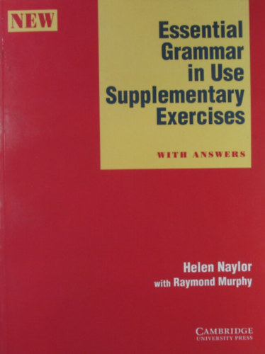 Raymond Murphy; Helen Naylor: Essential grammar in use (Supplementary Exercises) with Answers