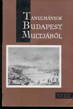 Tarjányi Sándor (szerk.): Tanulmányok Budapest múltjából XVIII.