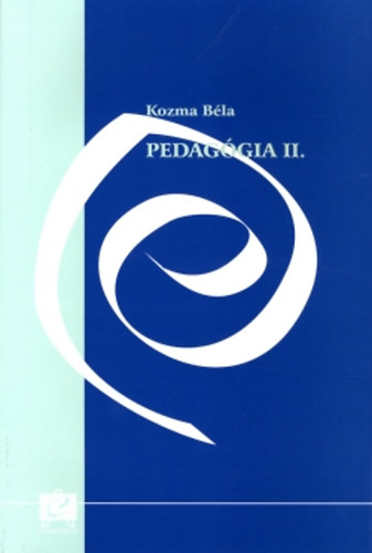 Kozma Béla: Pedagógia I-II.