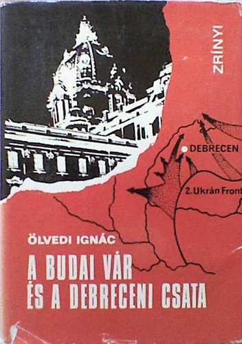 Ölvedi Ignác: A budai vár és a Debreceni csata