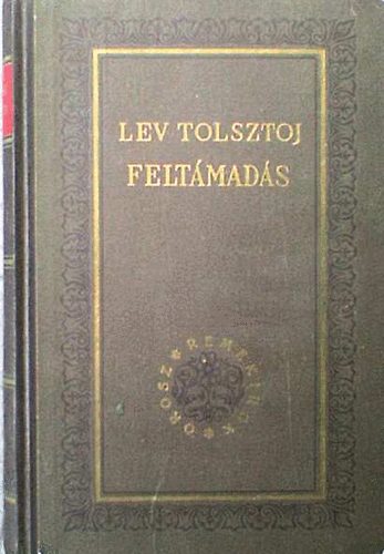 Tolsztoj: Feltámadás (Orosz remekírók)