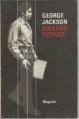 George Jackson: Soledad testvér (George Jackson börtönlevelei)