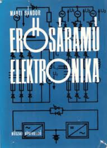 Marti Sándor: Erősáramú elektronika