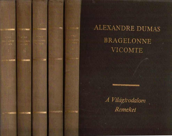 Alexandre Dumas: Bragelonne Vicomte vagy Tíz évvel később I-V.