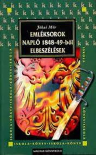 Jókai Mór: Emléksorok (Napló 1848-49-ből)