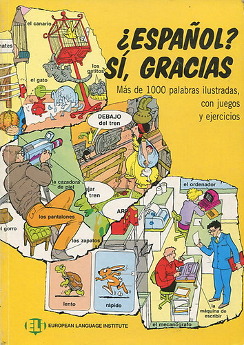 : Espanol? Sí, Gracias - Más de 1000 palabras ilustradas con juegos y ejercicios