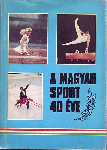 : A magyar sport 40 éve