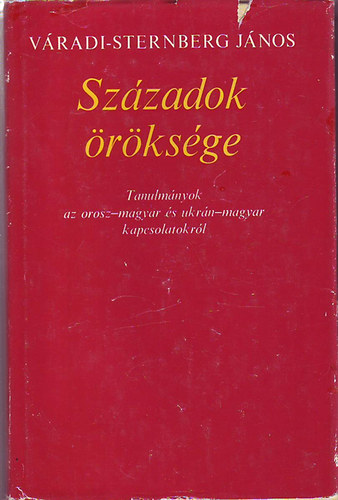 Váradi-Sternberg János: Századok öröksége