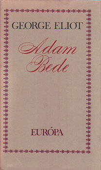 George Eliot: Adam Bede