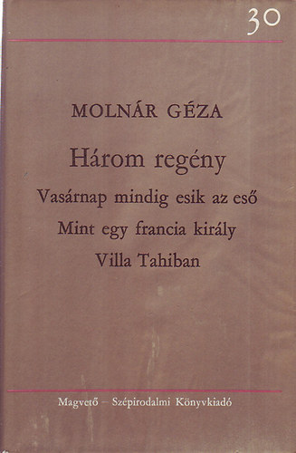 Molnár Géza: Három regény (Molnár Géza)