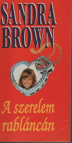 Sandra Brown: A szerelem rabláncán