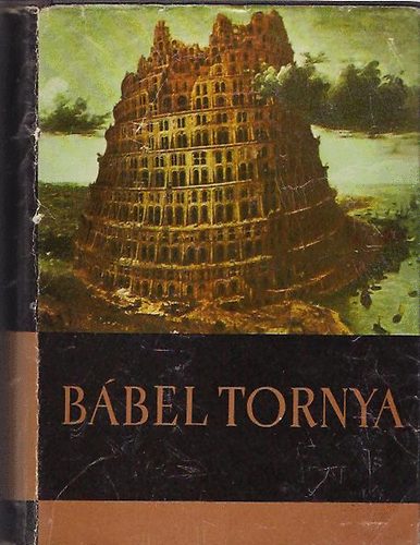 Dobrovits-Kákosy-Komoróczy: Bábel tornya (Az ókori közel-kelet mítoszai és mondái)