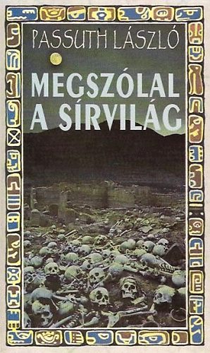 Passuth László: Megszólal a sírvilág