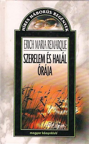 Erich Maria Remarque: Szerelem és halál órája