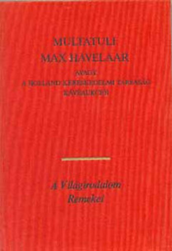 Multatuli: Max Havelaar-Avagy a holland kereskedelmi társaság kávéaukciói