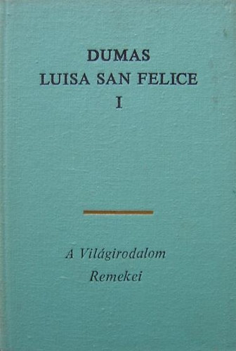 Alexandre Dumas: Luisa San Felice I-II.