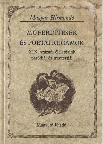 : Műferdítések és poétikai rugamok-XIX.sz.-i élclapjaink paródiái...