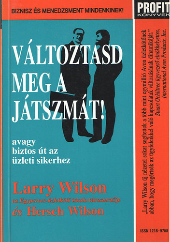 Larry és Hersch Wilson: Változtasd meg a játszmát! -avagy biztos út az üzleti sikerhez