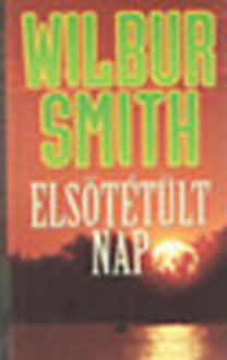 Wilbur Smith: Elsötétült nap