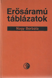 Nagy Borbála: Erősáramú táblázatok