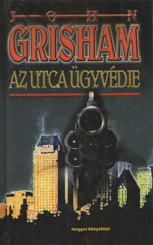 John Grisham: Az utca ügyvédje