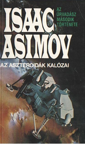 Isaac Asimov: Az aszteroidák kalózai (Az űrvadász második története)