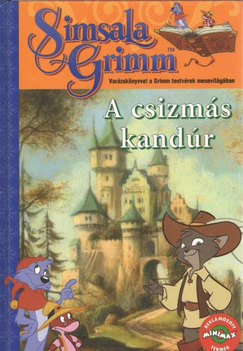 : Simsala Grimm - A csizmás kandúr: Varázskönyvvel a Grimm testvérek mesevilágában