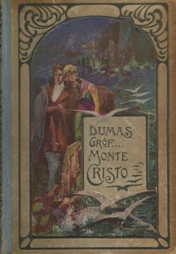 Idősb Dumas Sándor: Gróf Monte Cristo I-IV.