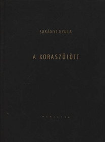 Surányi Gyula: A koraszülött