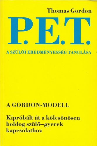 Thomas Gordon: P.E.T. - A szülői eredményesség tanulása