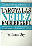 William Ury: Tárgyalás nehéz emberekkel