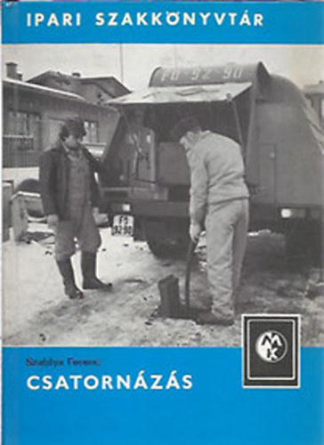 Szablya Ferenc: Csatornázás (Ipari szakkönyvtár)