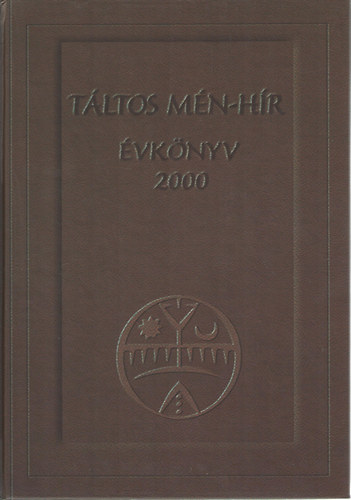 : TÁLTOS MÉN-HÍR ÉVKÖNYV 2000 (Az Ősmagyar Táltos Egyház belső kiadványa)