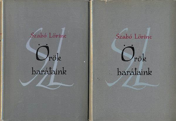 Szabó Lőrinc: Örök barátaink I-II.