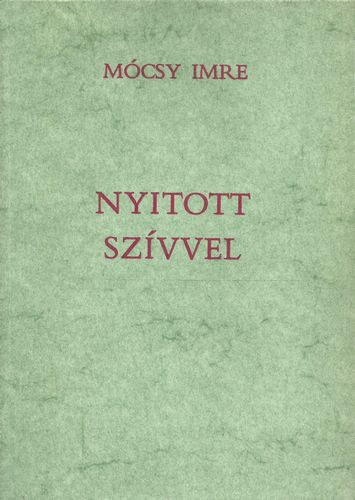 Mócsy Imre: Nyitott szívvel (keresztény világnézet - keresztény lelki élet)