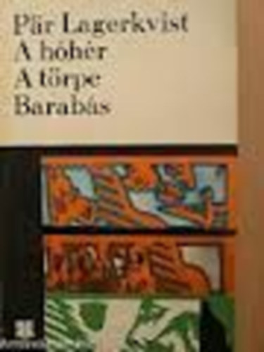 Pär Lagerkvist: A hóhér-A törpe-Barabás
